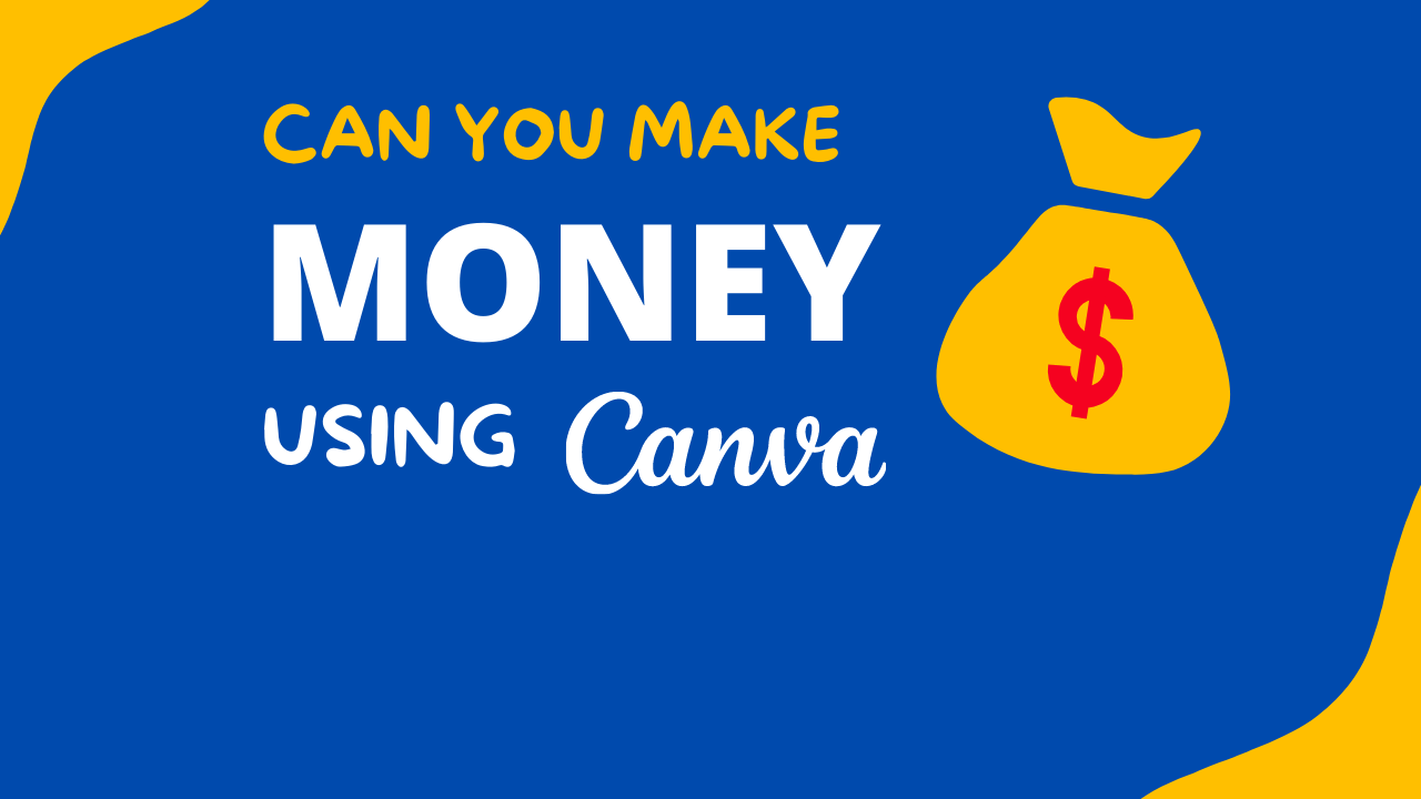 Make money using Canva